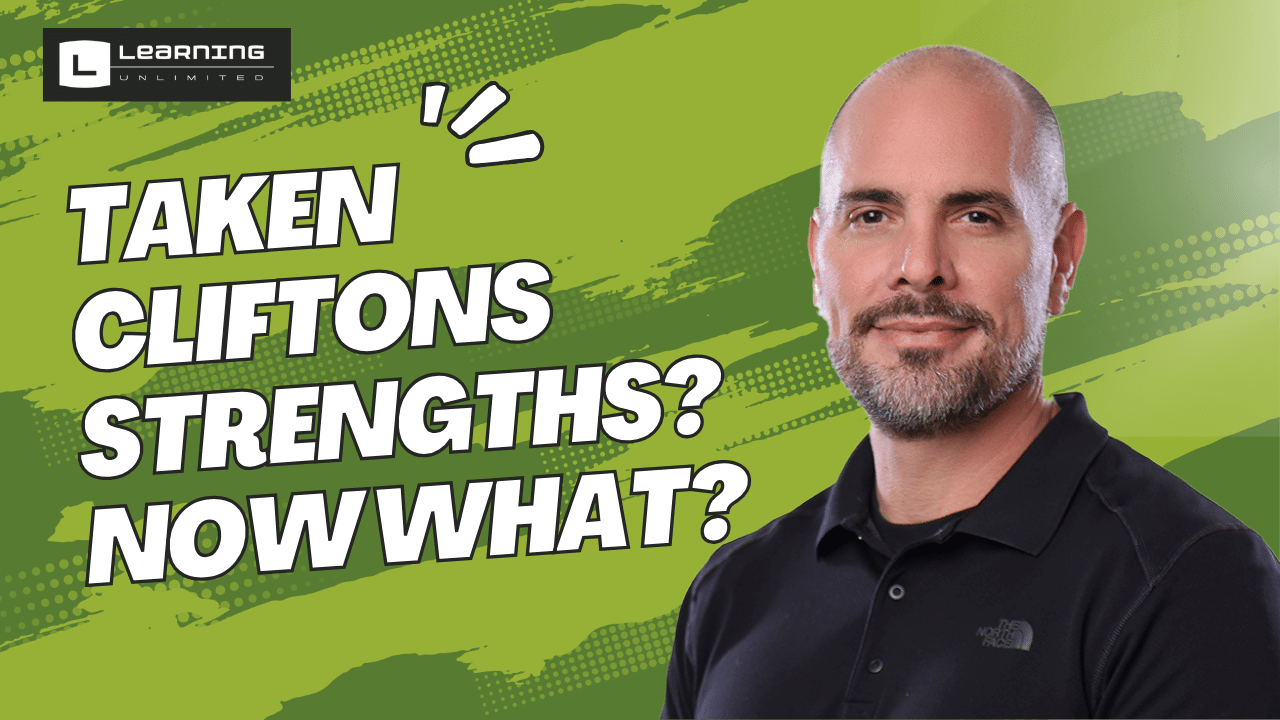 Taken CliftonStrengths? Now What?