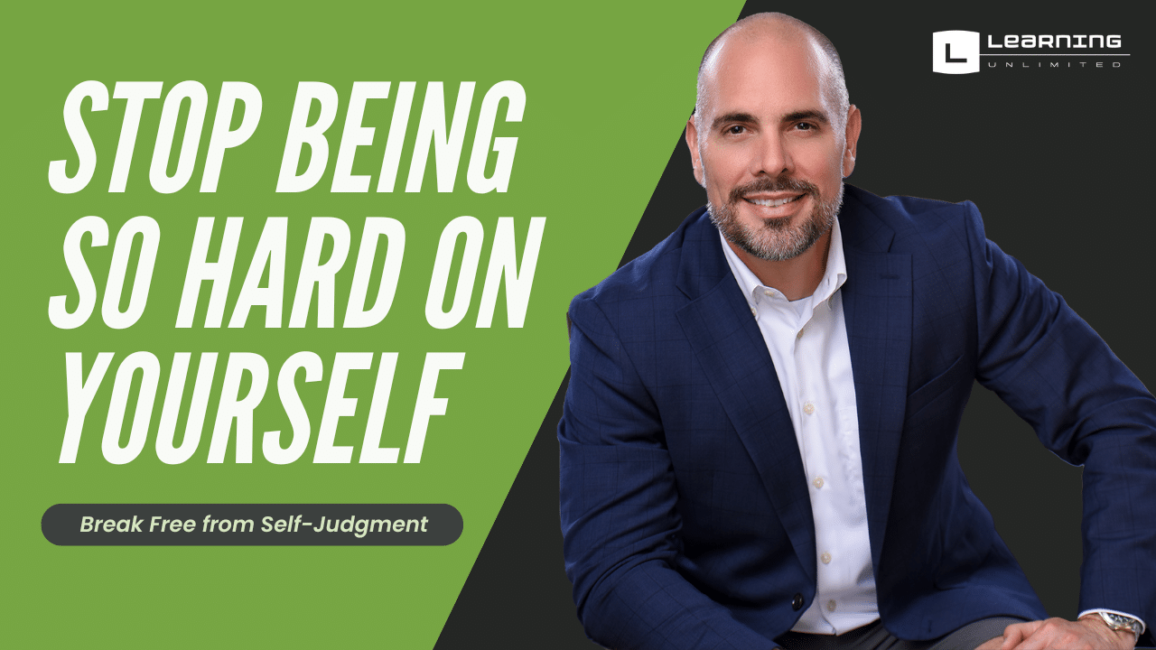 Stop being so hard on yourself