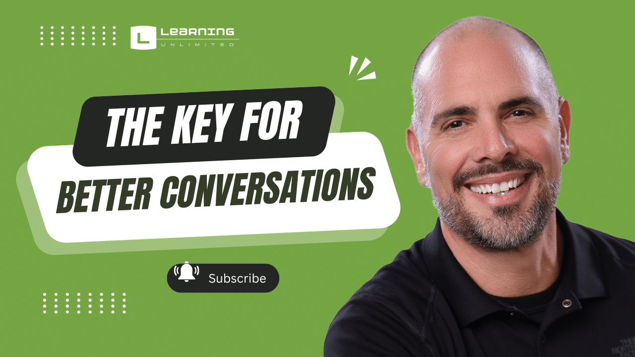 The Key For Better Conversations