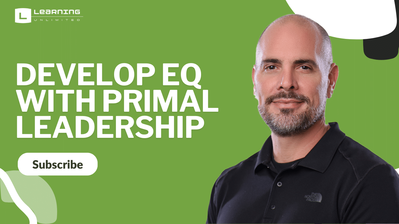 Develop EQ with Primal Leadership