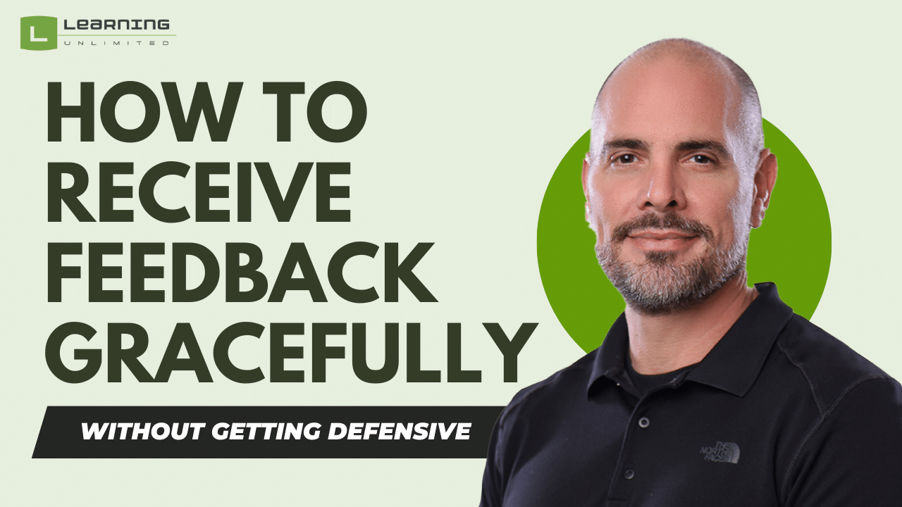 How to Receive Feedback Gracefully (Without Getting Defensive)